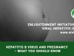 HEPATITIS B VIRUS AND PREGNANCY – WHAT YOU SHOULD KNOW